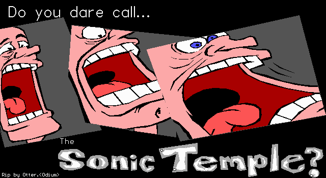 The Sonic Temple by Otter
